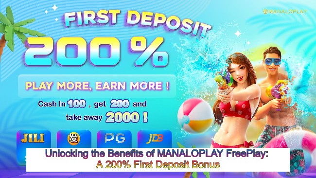 Unlocking the Benefits of MANALOPLAY FreePlay A 200% First Deposit Bonus